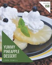 150 Yummy Pineapple Dessert Recipes