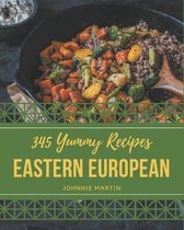 345 Yummy Eastern European Recipes