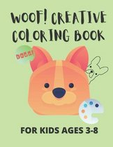 WOOF! Creative coloring book: For kids ages 3-8: Dogs coloring books