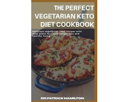 The Perfect Vegetarian Keto Diet Cookbook
