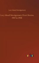 Omslag Lucy Maud Montgomery Short Stories, 1907 to 1908