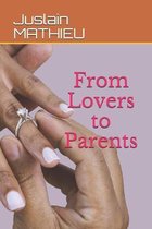From Lovers to Parents