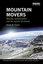 Routledge Studies of the Extractive Industries and Sustainable Development - Mountain Movers
