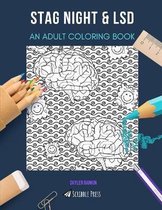 Stag Night & LSD: AN ADULT COLORING BOOK
