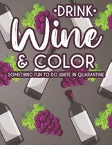 Drink Wine & Color Something Fun To Do While In Quarantine