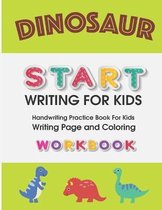 Dinosaur: START WRITING FOR KIDS: Handwriting Practice Book For Kids Writing Page and Coloring Book: Numbers 1-10: For Preschool, Kindergarten, and Kids Ages 3+:8.5x11: 50 pages