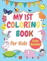 My 1st Coloring Book for Kids Cute Animals