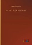 An Essay on the Trial by Jury