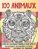 Livre de coloriage Mandala pour adulte - Relaxation et soulagement du stress - 100 animaux