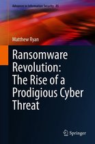 Advances in Information Security 85 - Ransomware Revolution: The Rise of a Prodigious Cyber Threat