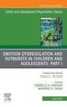 The Clinics: Internal Medicine Volume 30-2 - Emotion Dysregulation and Outbursts in Children and Adolescents: Part I, An Issue of ChildAnd Adolescent Psychiatric Clinics of North America