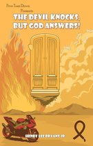 The Devil Knocks, But God Answers!