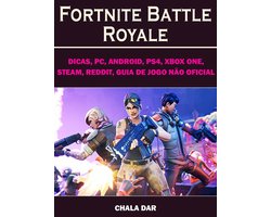 Fortnite Battle Royale, Dicas, PC, Android, PS4, Xbox One, Steam, Reddit, Guia de Jogo não Oficial