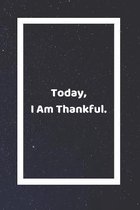 Today I Am Thankful