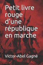 Petit livre rouge d'une republique en marche