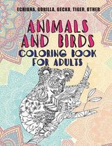 Animals and Birds - Coloring Book for adults - Echidna, Gorilla, Gecko, Tiger, other