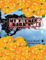 My F*cking Dark Side: Curse Words Coloring Book