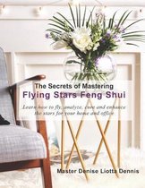 The Secrets of Mastering Flying Stars Feng Shui