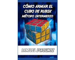 Cómo Armar el Cubo de Rubik 3x3x3 -Intermedio-- Cómo Armar El Cubo de Rubik