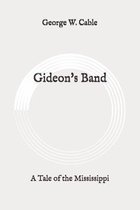 Gideon's Band: A Tale of the Mississippi