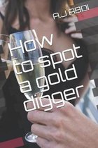 How to spot a gold digger