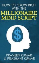Wealth Creation- How to Grow Rich with The Millionaire Mind Script