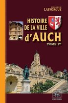 Arremouludas - Histoire de la Ville d'Auch (Tome Ier)