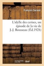 L'Idylle Des Cerises, Un �pisode de la Vie de J.-J. Rousseau