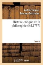 Histoire Critique de la Philosophie. Tome 1