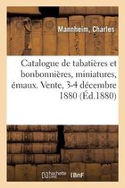 Catalogue de Tabati�res Et Bonbonni�res Des �poques Louis XV Et Louis XVI, Miniatures, �maux