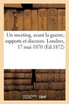 Un Meeting, Avant La Guerre, Rapports Et Discours. Londres, 17 Mai 1870