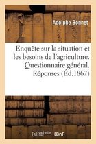 Enqu�te Sur La Situation Et Les Besoins de l'Agriculture. Questionnaire G�n�ral. R�ponses