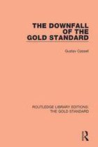 Routledge Library Editions: The Gold Standard - The Downfall of the Gold Standard