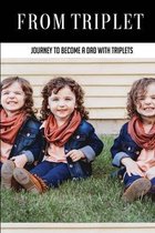 From Triplet: Journey To Become A Dad With Triplets