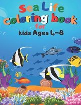 Sea Life coloring book for kids Ages 4-8
