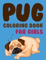 Pug Coloring Book For Girls