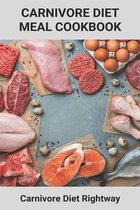 Carnivore Diet Meal Cookbook: Carnivore Diet Rightway