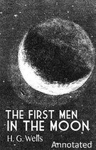 The First Men in the Moon Annotated