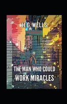 The Man Who Could Work Miracles Illustrated