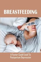 Breastfeeding: A Factor Could Lead To Postpartum Depression