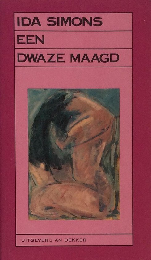 Boekomslag van 'Een Dwaze Maagd' van Ida Simons, met een pasteltekening van een geknielde vrouw met lang donker haar, op een roze achtergrond.