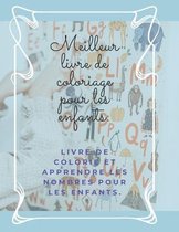 Meilleur livre de coloriage pour les enfants: Livre de colorie et apprendre les nombres pour les enfants.: 8.5 x 11 INCH 21.59 x 27.94 cm 24 PAGES