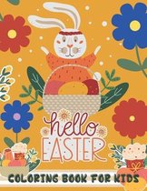 Hello Easter Coloring Book For Kids: Fun & Interactive Easter Theme Coloring Book With Beautiful Eggs & Cute Bunny Rabbits for Little Girls and Boys T