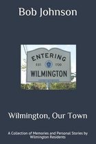 Wilmington, Our Town