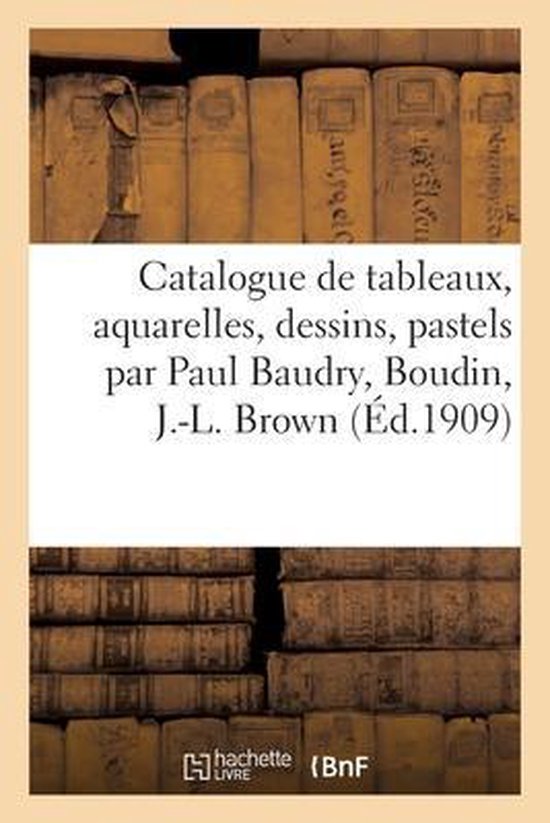 Foto: Catalogue de tableaux modernes aquarelles dessins pastels par paul baudry boudin j l brown