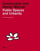 Public Spaces and Urbanity: Construction and Design Manual