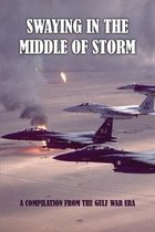 Swaying In The Middle Of Storm: A Compilation From The Gulf War Era