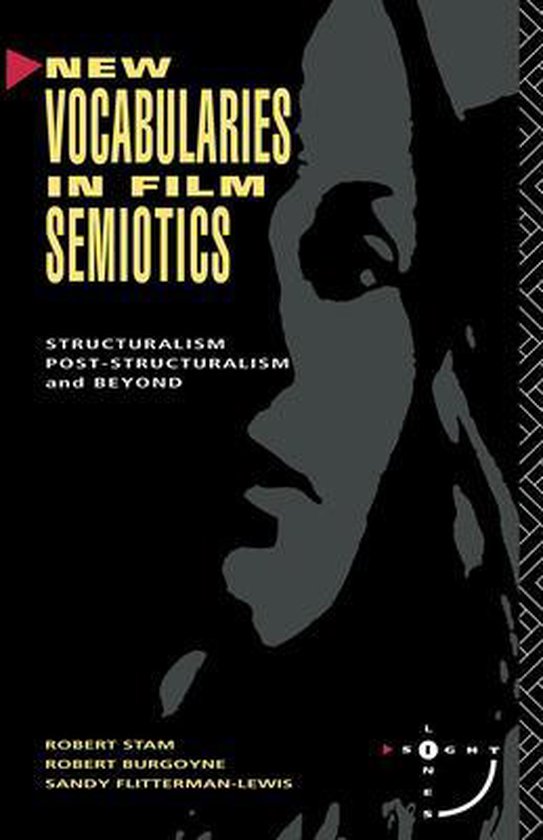 New Vocabularies in Film Semiotics Structuralism, PostStructuralism