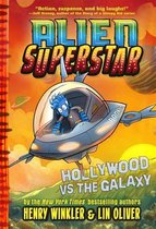 Alien Superstar- Hollywood vs. the Galaxy (Alien Superstar #3)