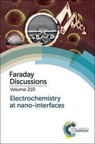 Electrochemistry at Nano-Interfaces: Faraday Discussion 210